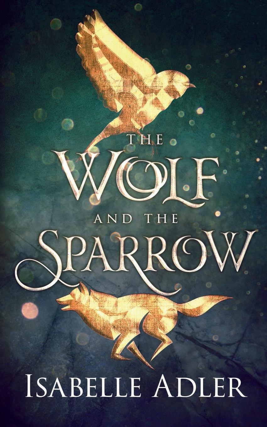 Cover: 9781951057916 | The Wolf and the Sparrow | Isabelle Adler | Taschenbuch | Paperback