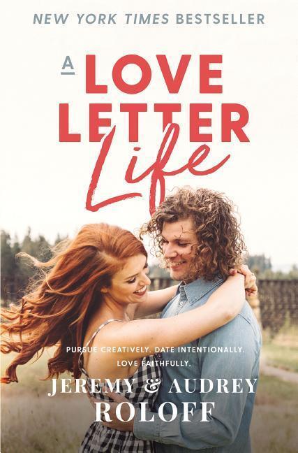 Cover: 9780310353621 | A Love Letter Life: Pursue Creatively. Date Intentionally. Love...