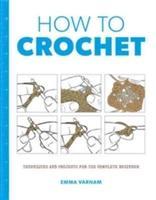 Cover: 9781784943455 | How to Crochet: Techniques and Projects for the | Varnam | Taschenbuch