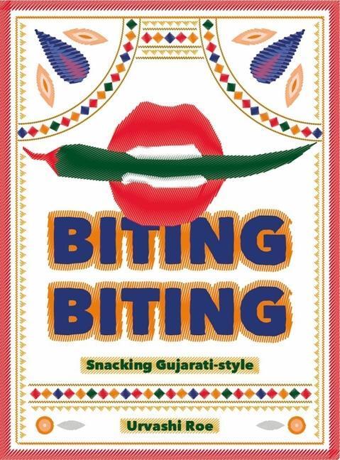 Cover: 9781916316591 | Biting Biting | Snacking Gujarati-Style | Urvashi Roe | Buch | 2022