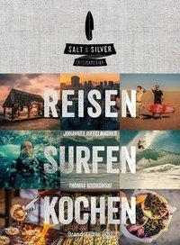 Cover: 9783710604195 | Salt & Silver Lateinamerika | Reisen Surfen Kochen | Kosikowski | Buch