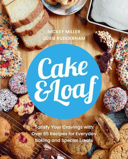 Cover: 9780735239838 | Cake & Loaf | Nickey Miller (u. a.) | Taschenbuch | Englisch | 2022