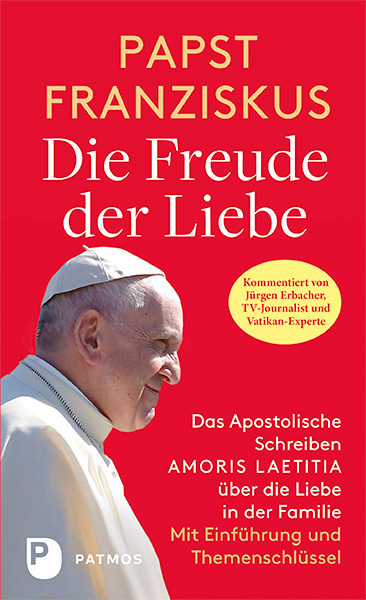 Cover: 9783843607865 | Die Freude der Liebe | Franziskus | Taschenbuch | 2016 | Patmos Verlag