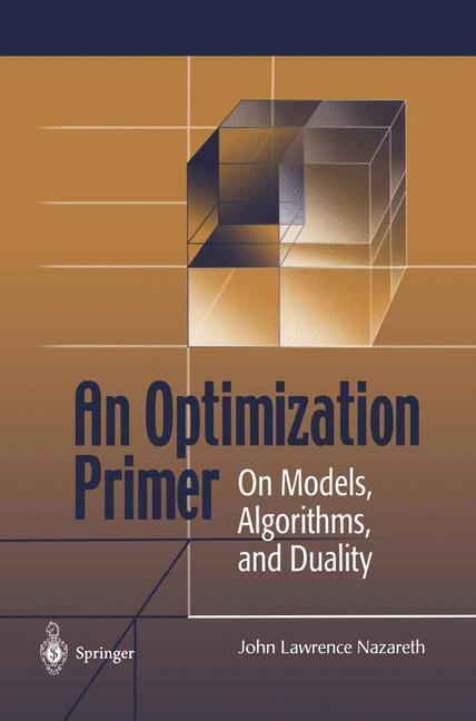 Cover: 9780387211558 | An Optimization Primer | On Models, Algorithms, and Duality | Nazareth