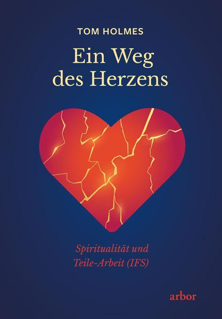 Cover: 9783867813976 | Ein Weg des Herzens | Spiritualität und Teile-Arbeit (IFS) | Holmes