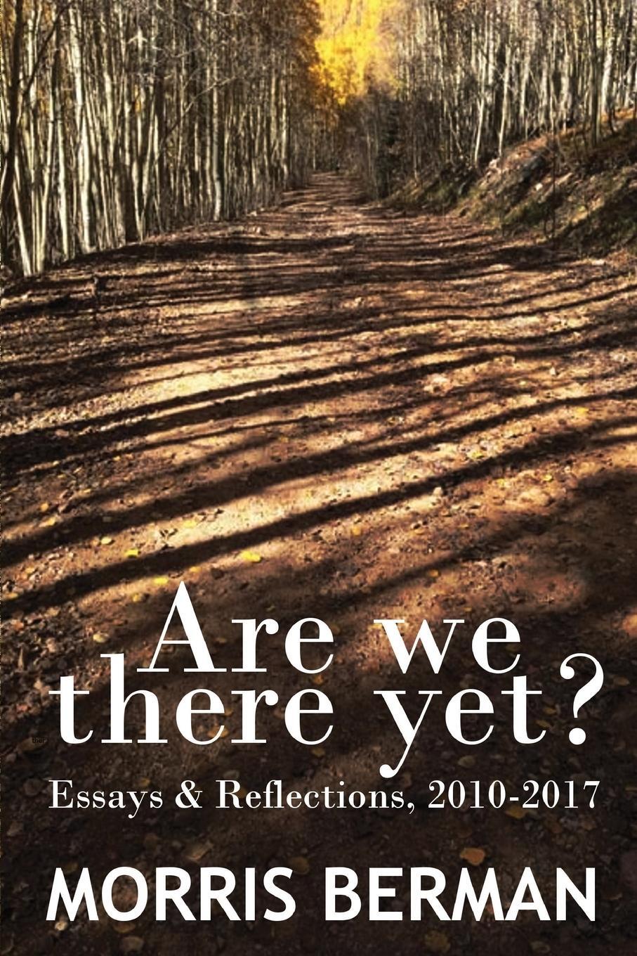 Cover: 9781635610567 | Are We There Yet? | Morris Berman | Taschenbuch | Paperback | Englisch