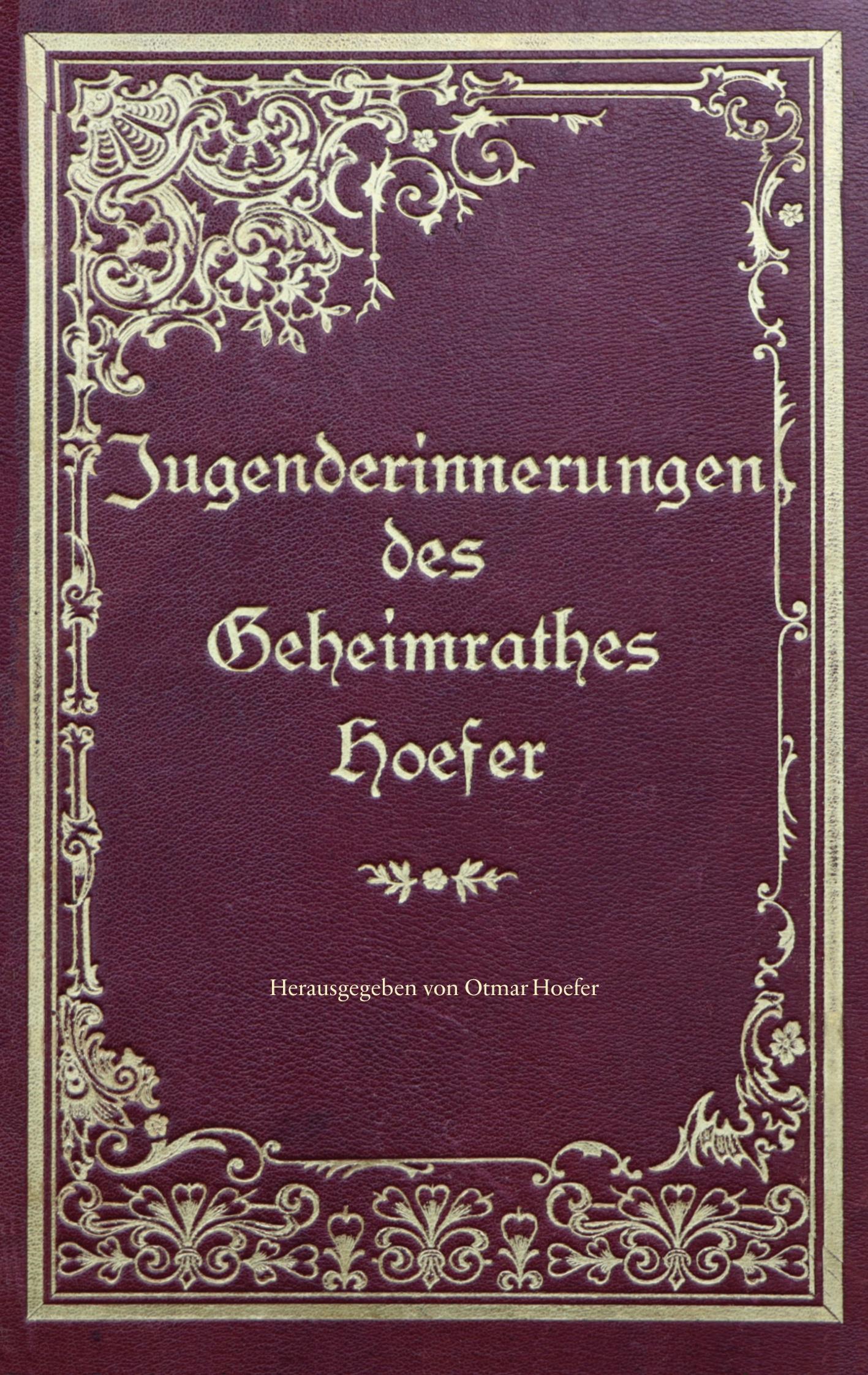 Cover: 9783759706270 | Jugenderinnerungen des Geheimrathes Hoefer | Otto Hoefer | Taschenbuch