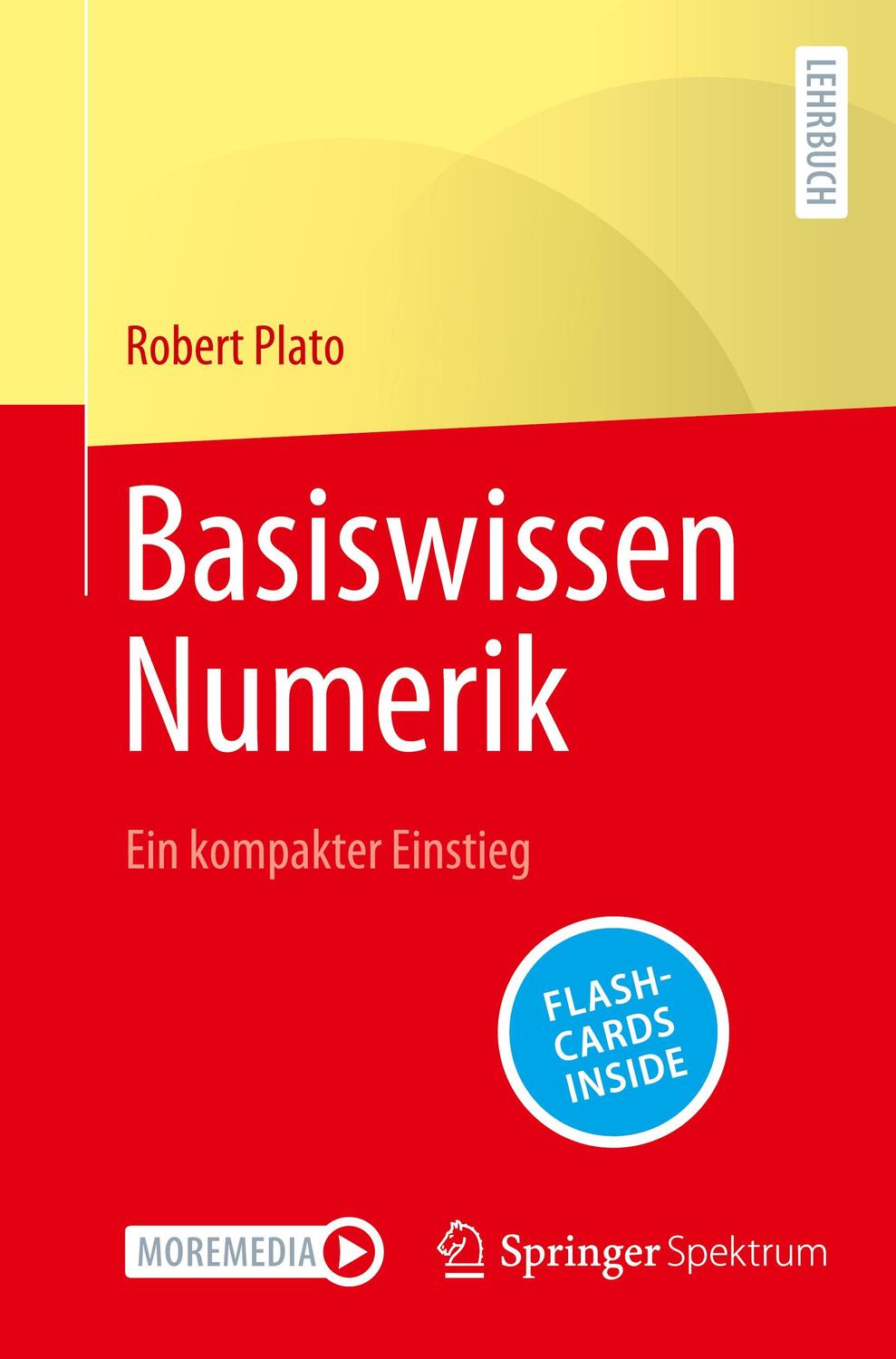 Cover: 9783662665695 | Basiswissen Numerik | Ein kompakter Einstieg | Robert Plato | Bundle