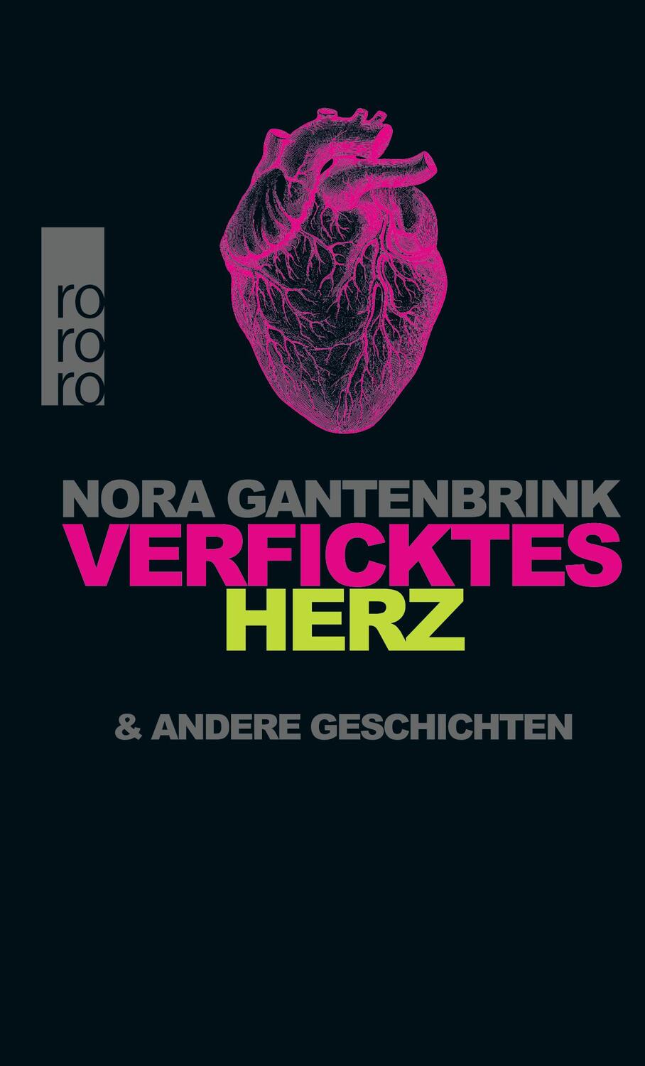 Cover: 9783499630392 | Verficktes Herz | und andere Geschichten | Nora Gantenbrink | Buch