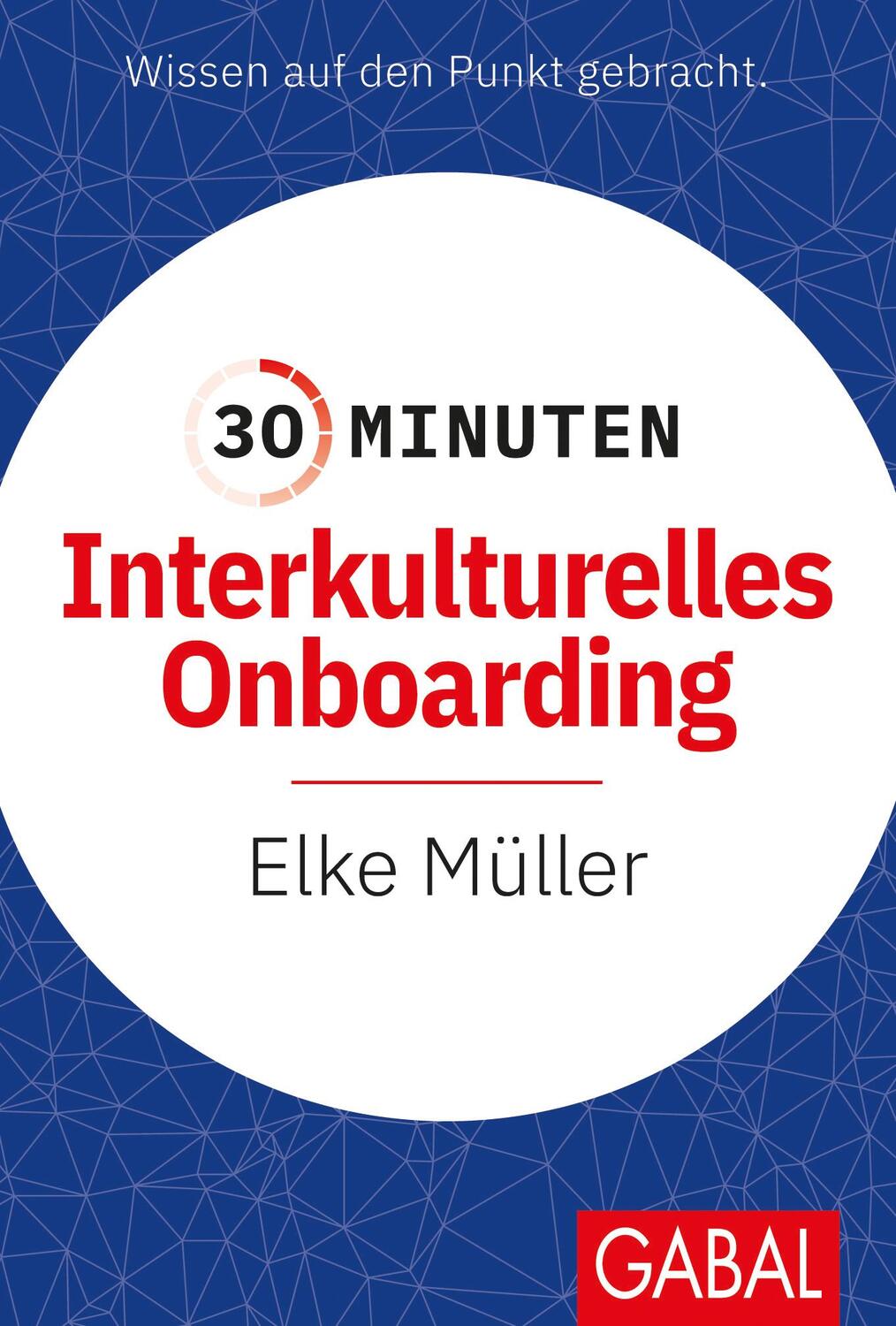 Cover: 9783967391060 | 30 Minuten Interkulturelles Onboarding | Elke Müller | Taschenbuch