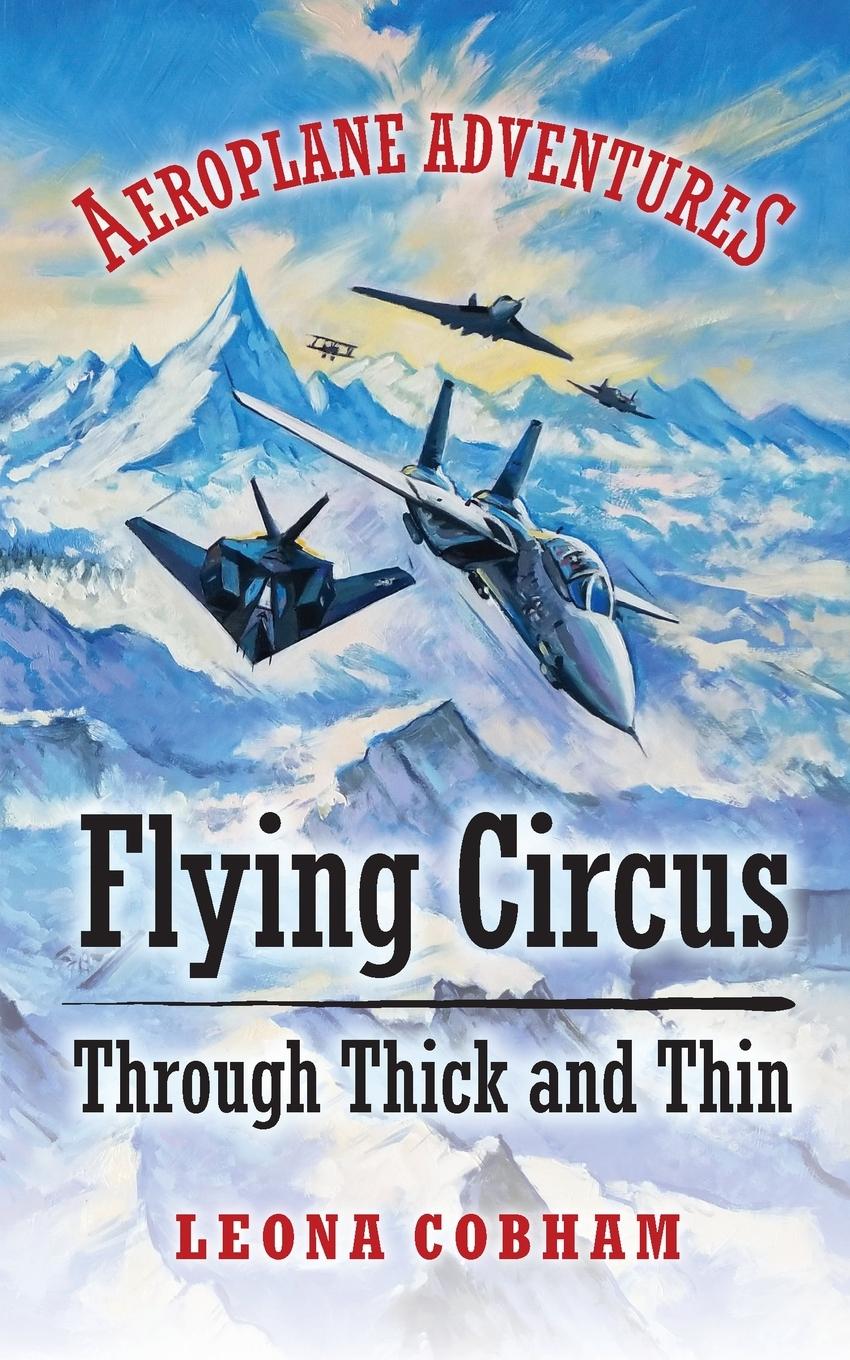 Cover: 9781739407025 | Flying Circus Through Thick and Thin | Leona Cobham | Taschenbuch