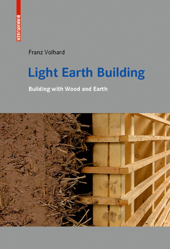 Cover: 9783035606348 | Light Earth Building | A Handbook for Building with Wood and Earth