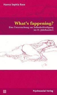 Cover: 9783837926408 | What's fappening? | Hanna Sophia Rose | Taschenbuch | 115 S. | Deutsch