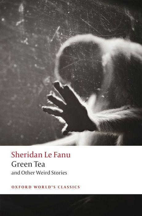 Cover: 9780198835882 | Green Tea | And Other Weird Stories | J Sheridan Le Fanu | Taschenbuch