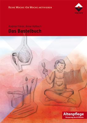 Cover: 9783866301528 | Das Bastelbuch | Andrea Friese (u. a.) | Taschenbuch | Altenpflege