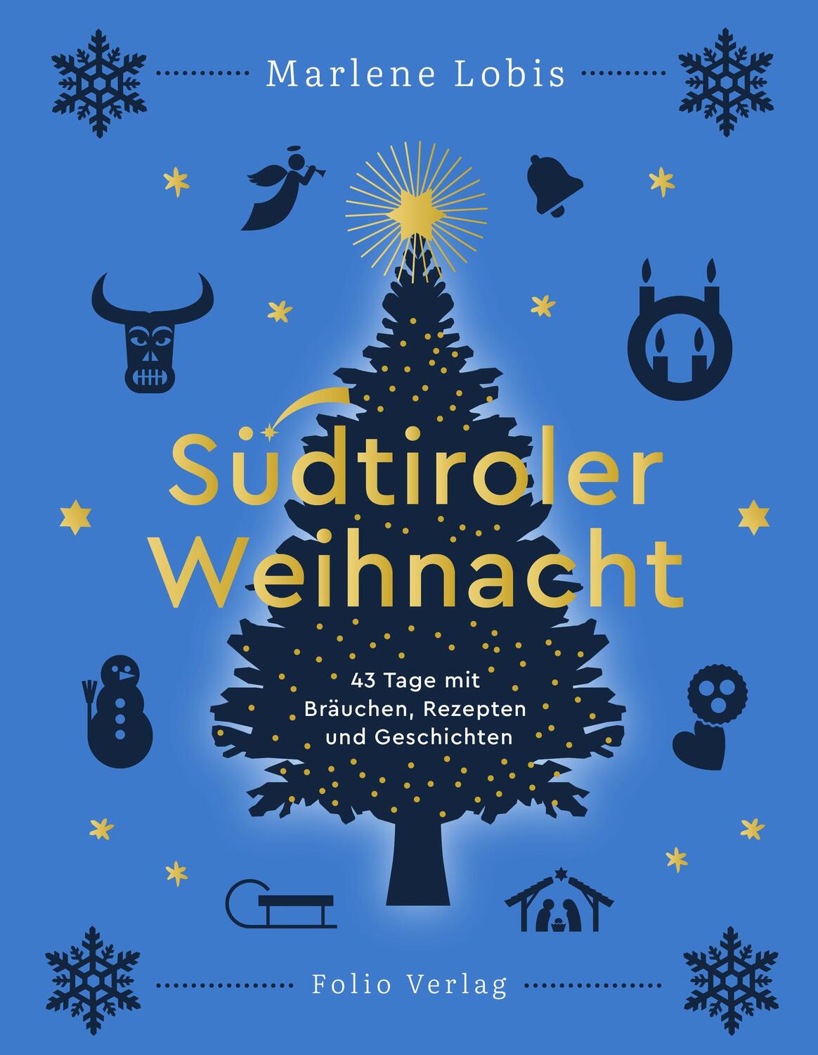 Cover: 9783852568676 | Südtiroler Weihnacht | 43 Tage mit Bräuchen, Rezepten und Geschichten