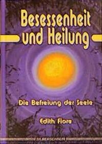 Cover: 9783931652081 | Besessenheit und Heilung | Die Befreiung der Seele | Edith Fiore