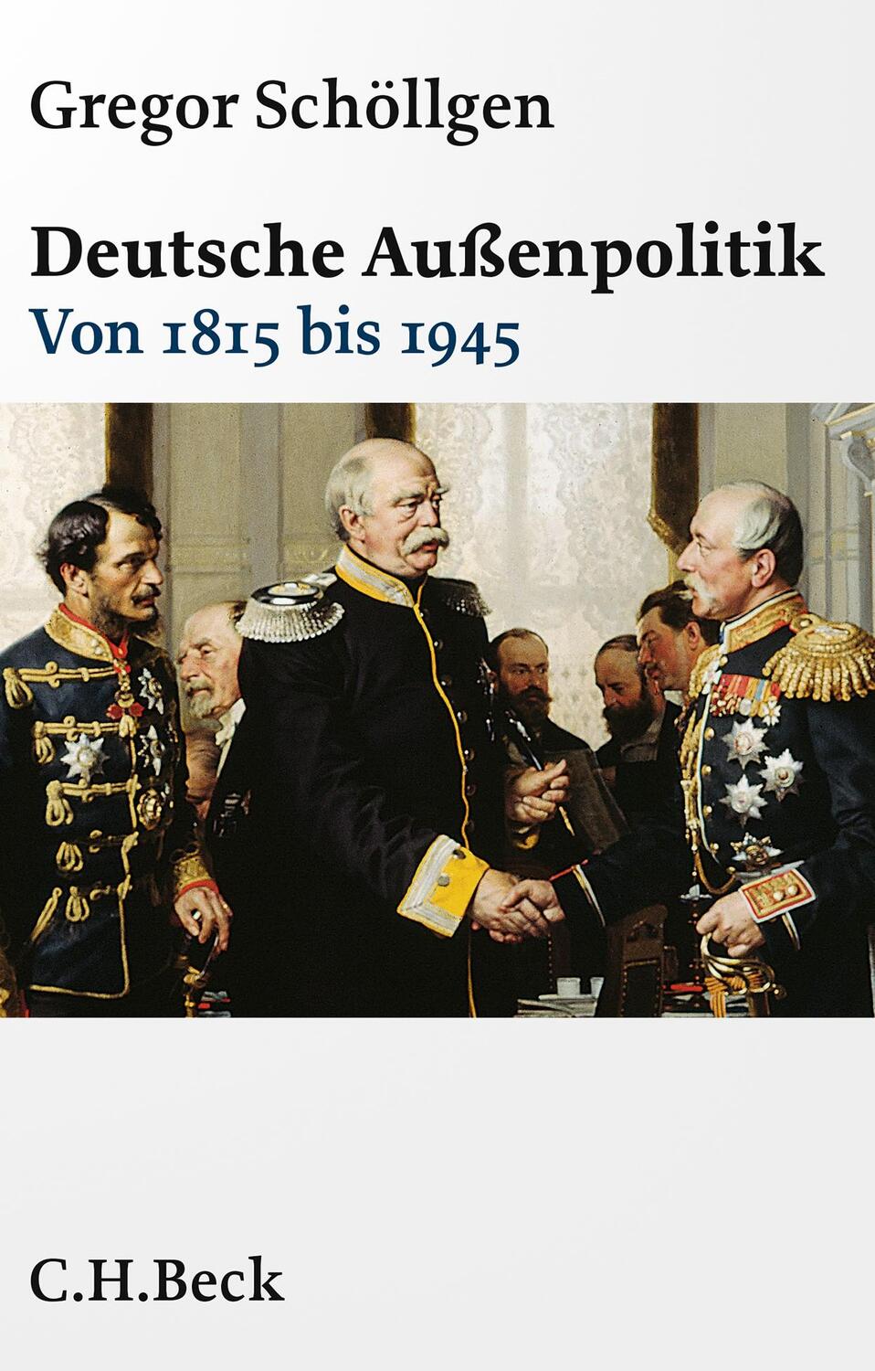 Cover: 9783406807862 | Deutsche Außenpolitik | Von 1815 bis 1945 | Gregor Schöllgen | Buch