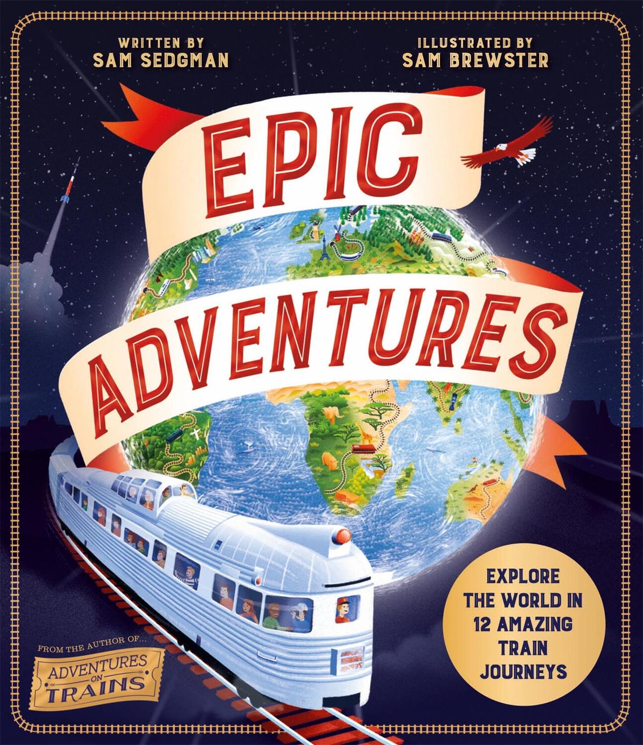 Cover: 9781529065657 | Epic Adventures | Explore the World in 12 Amazing Train Journeys