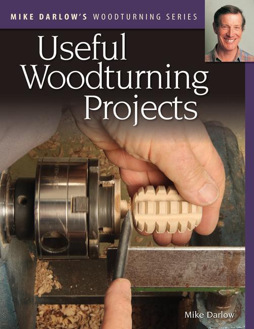 Cover: 9781497101579 | Mike Darlow's Woodturning Series: Useful Woodturning Projects | Darlow