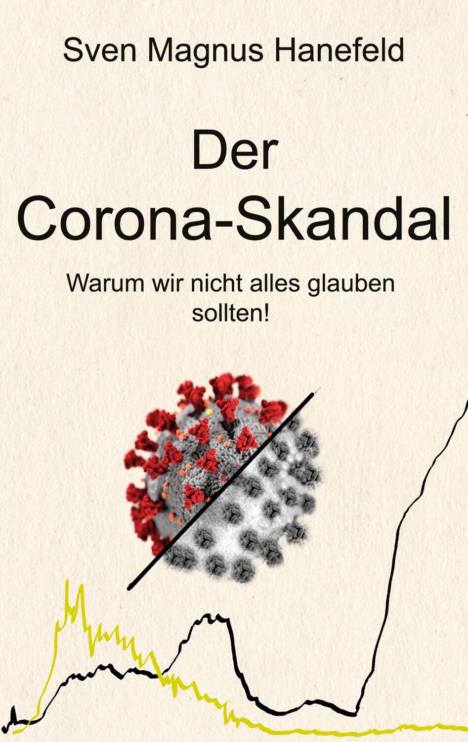 Cover: 9783752624991 | Der Corona-Skandal | Warum wir nicht alles glauben sollten! | Hanefeld