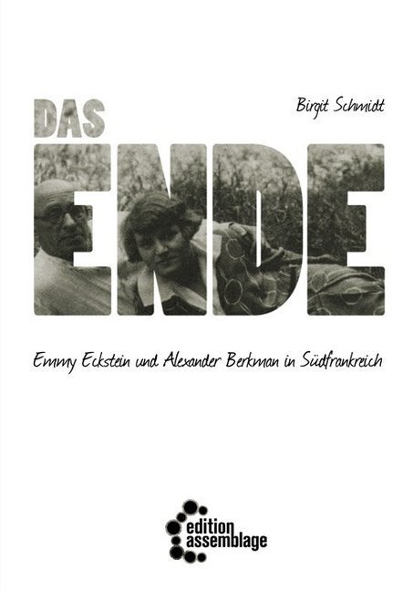 Cover: 9783960420255 | Das Ende | Emmy Eckstein und Alexander Berkman in Südfrankreich | Buch