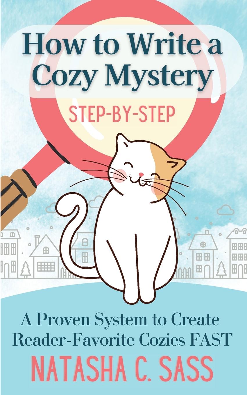 Cover: 9781939309471 | How to Write a Cozy Mystery | Natasha C Sass | Taschenbuch | Paperback