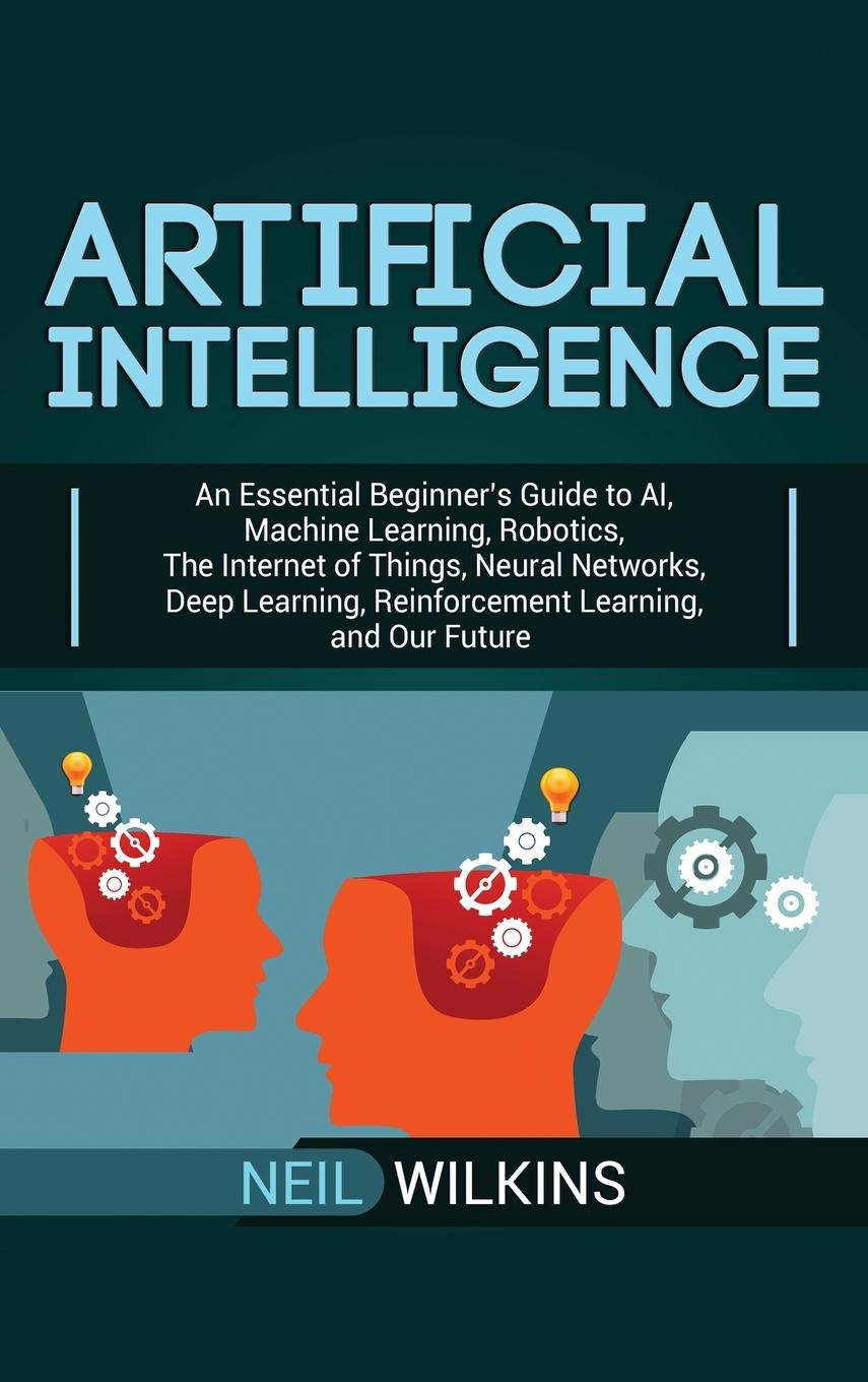 Cover: 9781950924806 | Artificial Intelligence | Neil Wilkins | Buch | Englisch | 2019