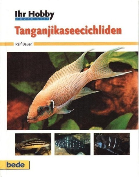 Cover: 9783898601559 | Ihr Hobby Tanganjikaseecichliden | Ralf Bauer | Buch | Deutsch | 2007