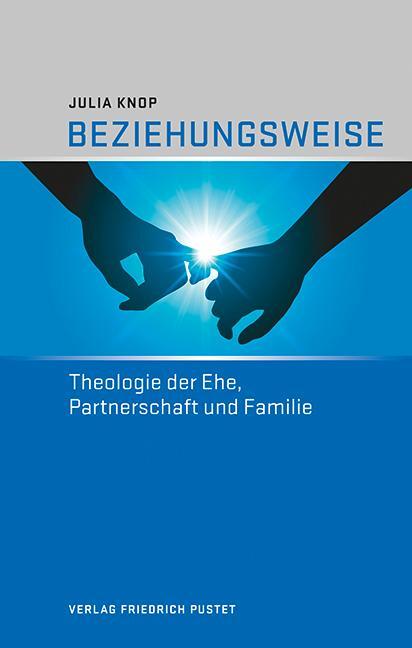 Cover: 9783791730981 | Beziehungsweise | Theologie der Ehe, Partnerschaft und Familie | Knop