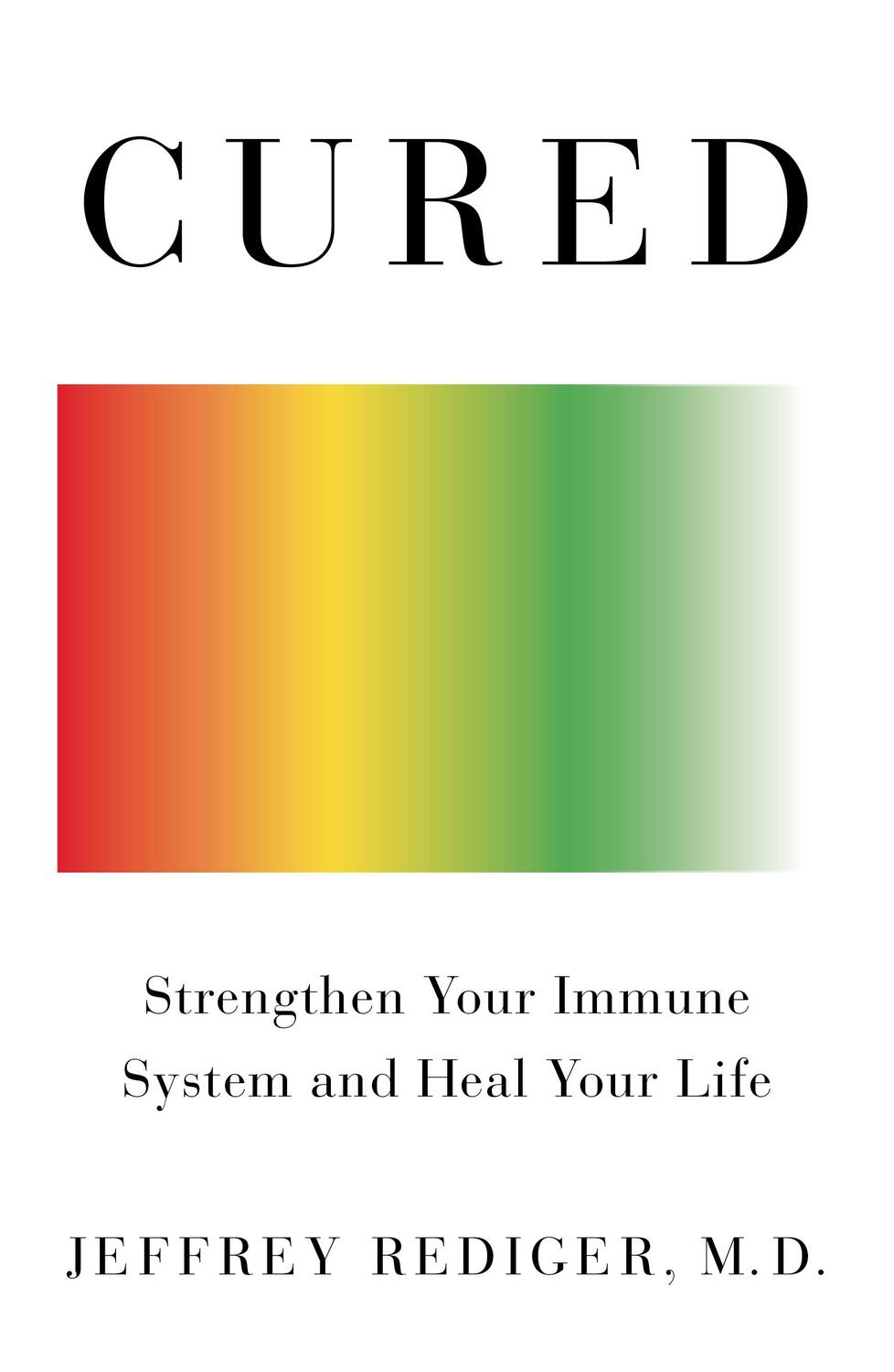 Cover: 9781250193216 | Cured | Strengthen Your Immune System and Heal Your Life | Rediger