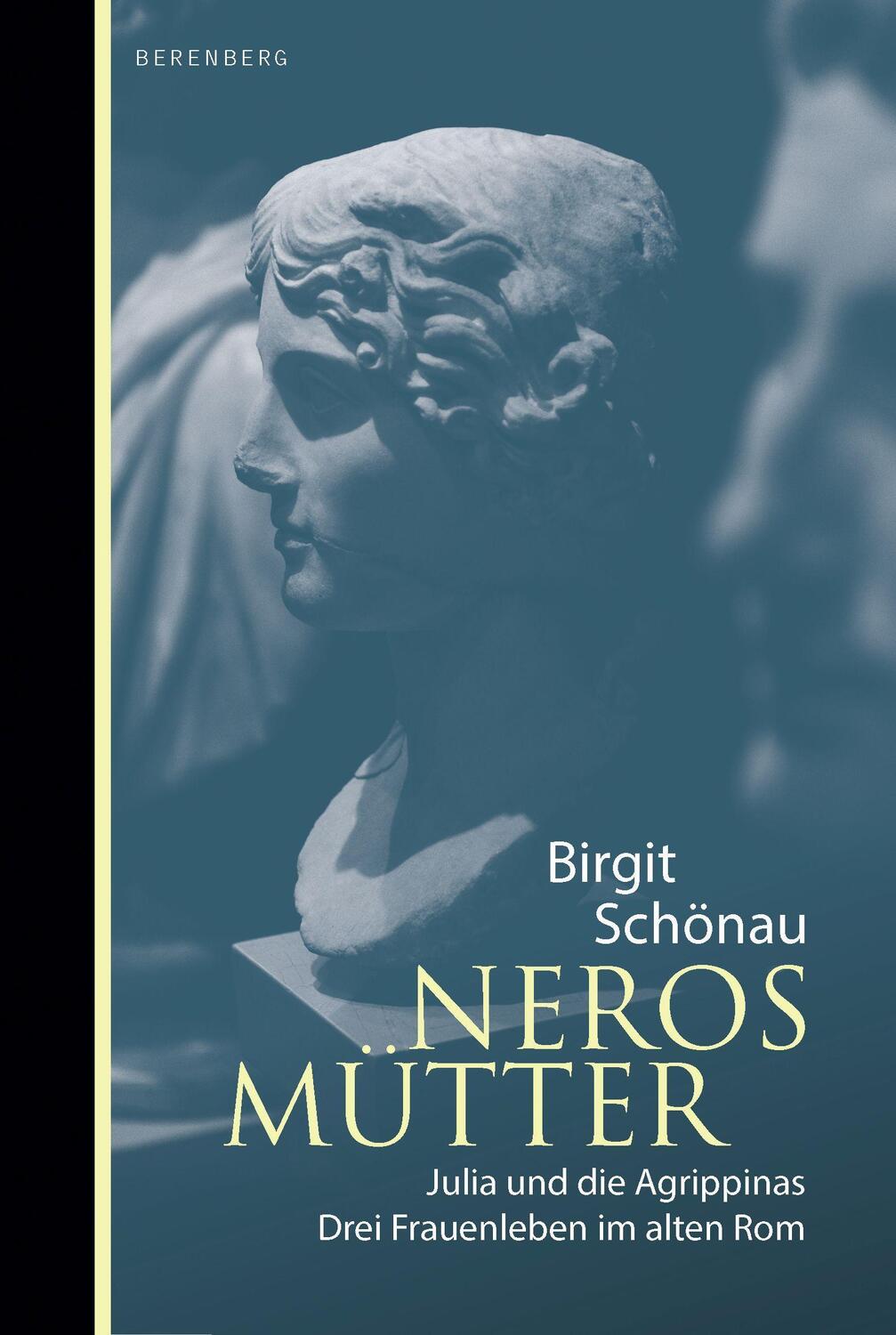 Cover: 9783946334811 | Neros Mütter | Julia und die Agrippinas | Birgit Schönau | Buch | 2021