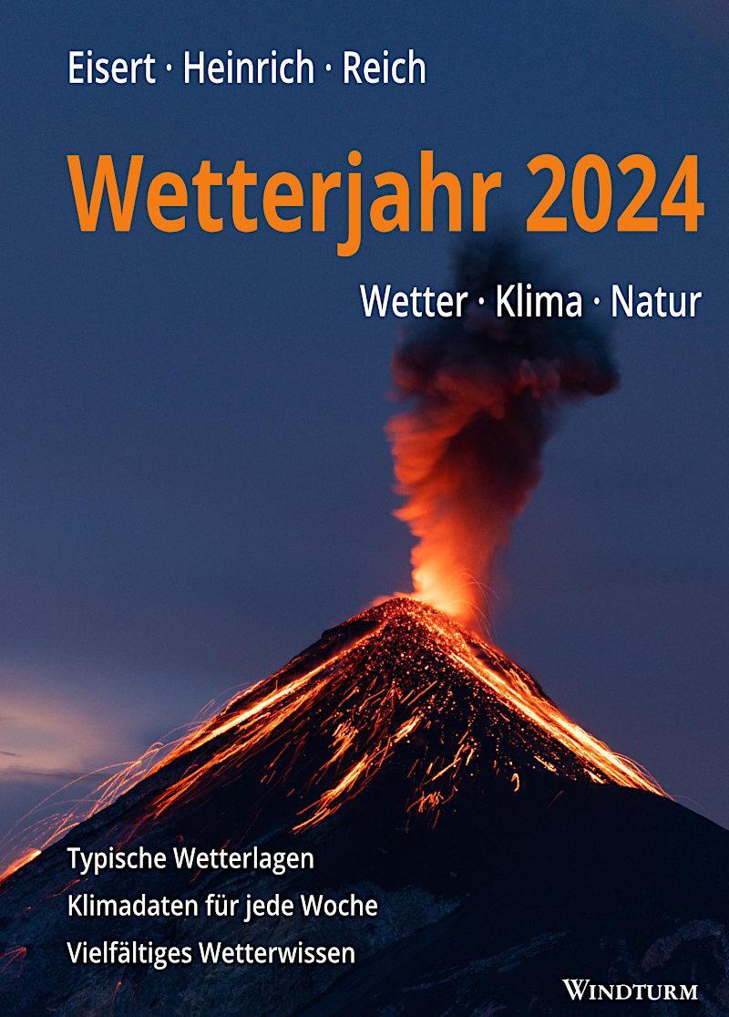 Cover: 9783944139111 | Wetterjahr 2024 | Wetter - Klima - Natur | Bernd Eisert (u. a.) | Buch