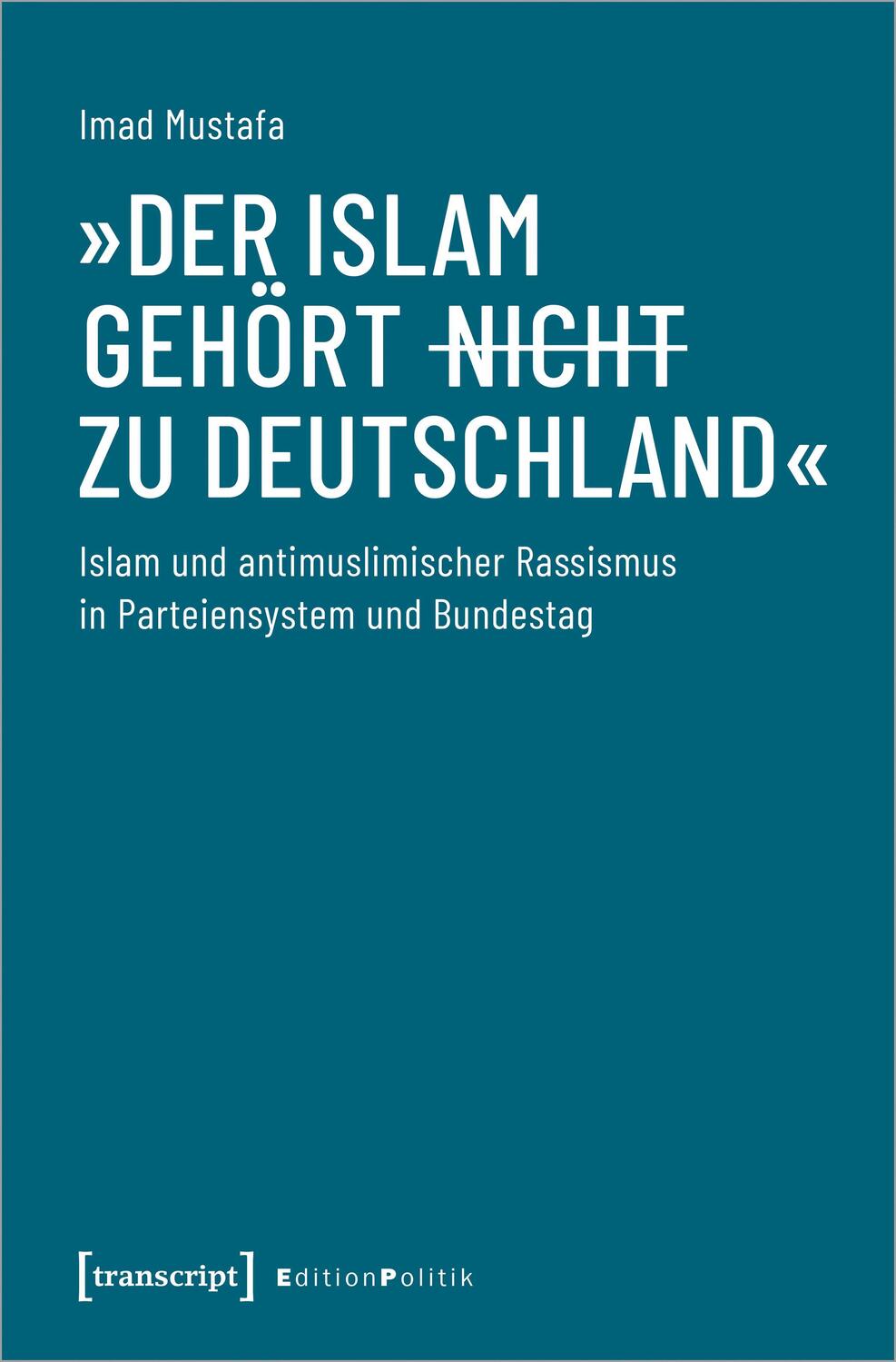 Cover: 9783837667561 | »Der Islam gehört (nicht) zu Deutschland« | Imad Mustafa | Taschenbuch