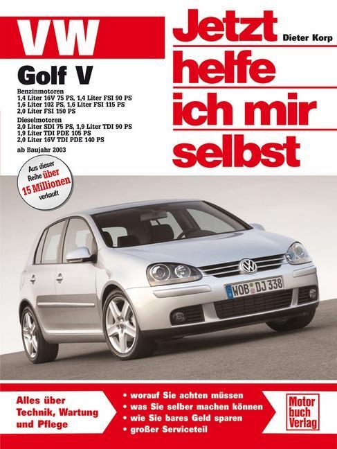 Cover: 9783613024281 | VW Golf V ab Modelljahr 2003. Jetzt helfe ich mir selbst | Dieter Korp