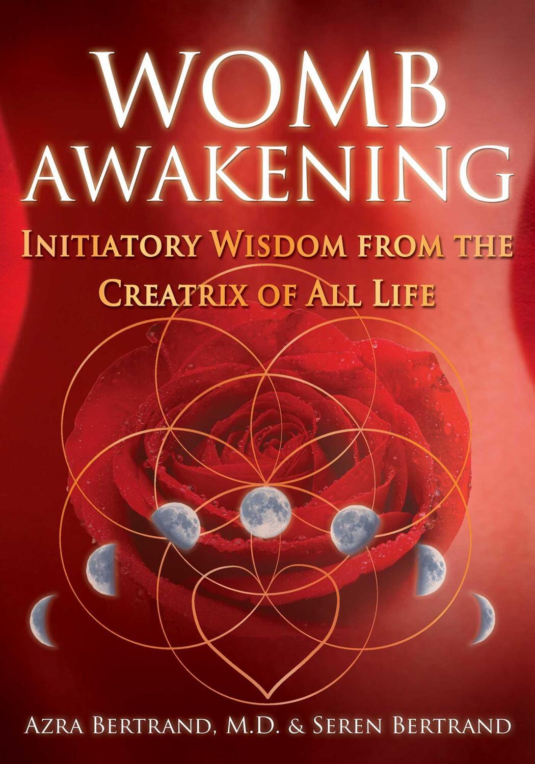 Cover: 9781591432791 | Womb Awakening | Initiatory Wisdom from the Creatrix of All Life