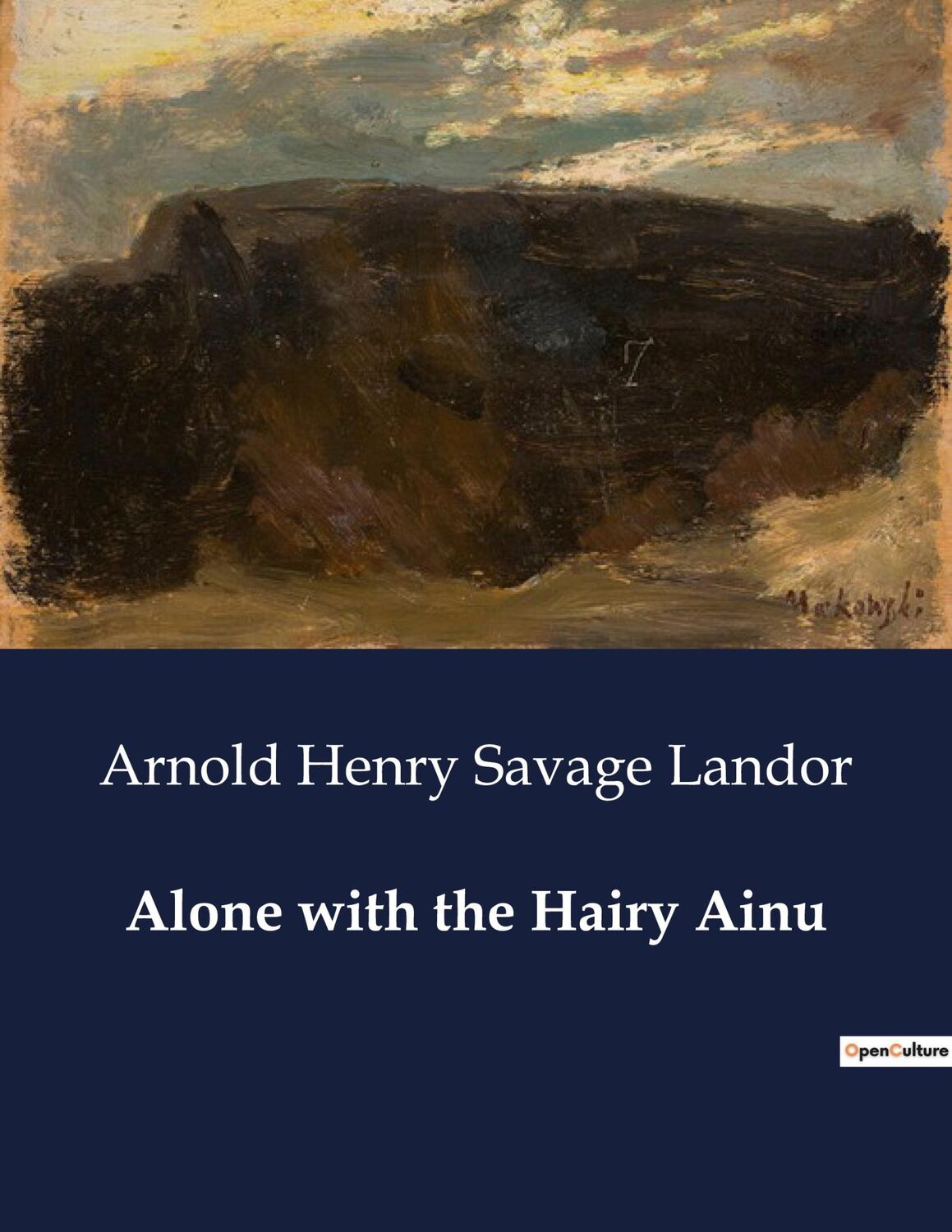 Cover: 9791041981991 | Alone with the Hairy Ainu | Arnold Henry Savage Landor | Taschenbuch