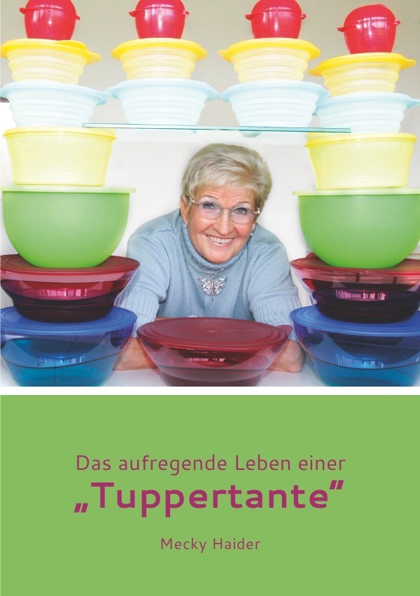 Cover: 9783844249835 | Das aufregende Leben einer "Tuppertante" | Margret Haider | Buch