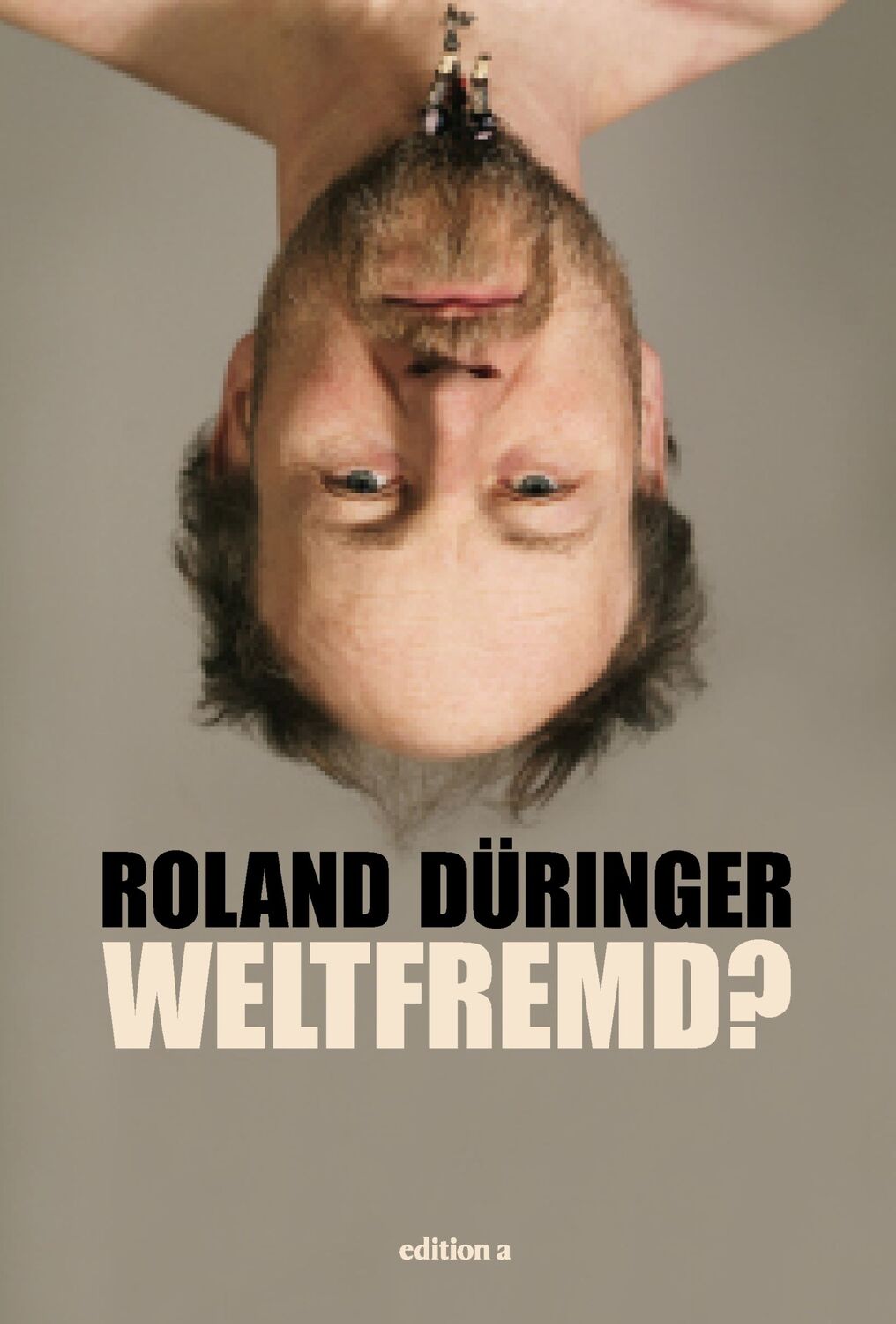 Cover: 9783990011362 | Weltfremd? | Roland Düringer | Buch | 416 S. | Deutsch | 2015