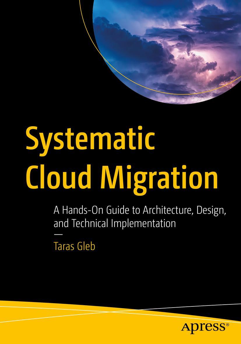 Cover: 9781484272510 | Systematic Cloud Migration | Taras Gleb | Taschenbuch | xxiii | 2021