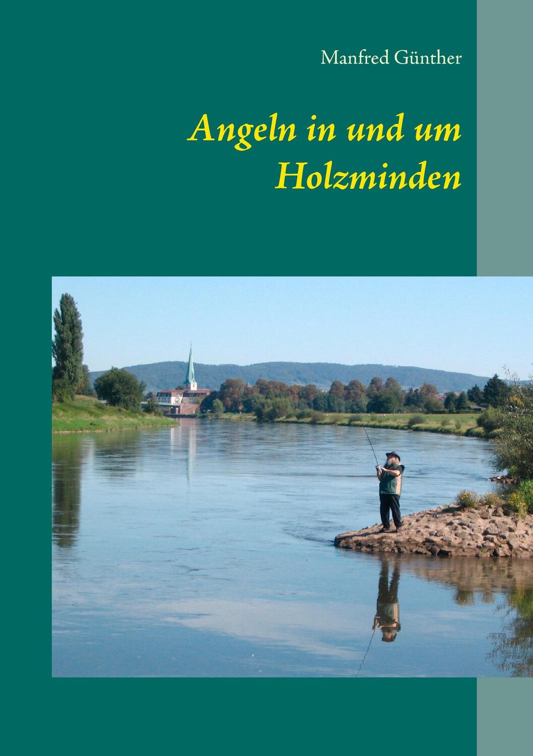 Cover: 9783842330818 | Angeln in und um Holzminden | Manfred Günther | Taschenbuch | Deutsch