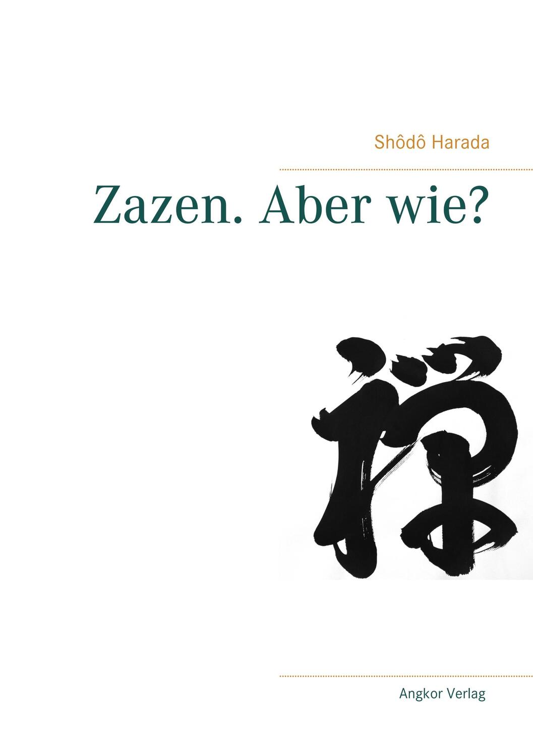 Cover: 9783943839456 | Zazen. Aber wie? | Shodo Harada | Taschenbuch | Paperback | Deutsch