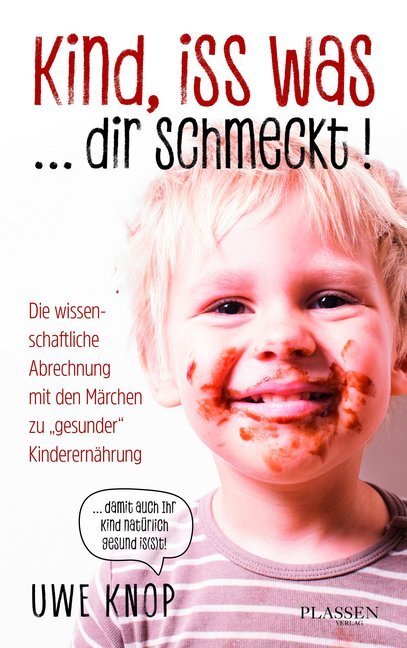 Cover: 9783864705052 | Kind, iss was ... dir schmeckt! | Uwe Knop | Taschenbuch | 176 S.