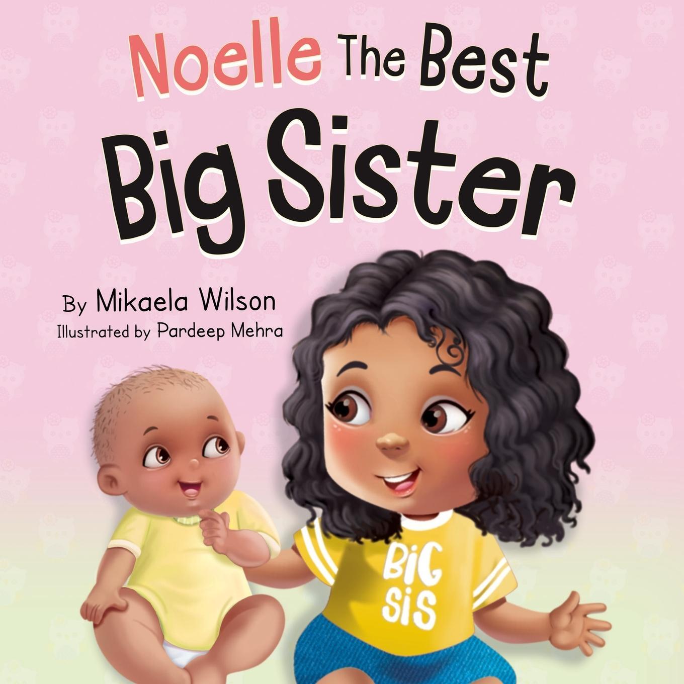Cover: 9781735352121 | Noelle The Best Big Sister | Mikaela Wilson | Taschenbuch | Paperback