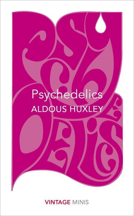 Cover: 9781784872748 | Psychedelics | Aldous Huxley | Taschenbuch | Vintage Classics | 2017