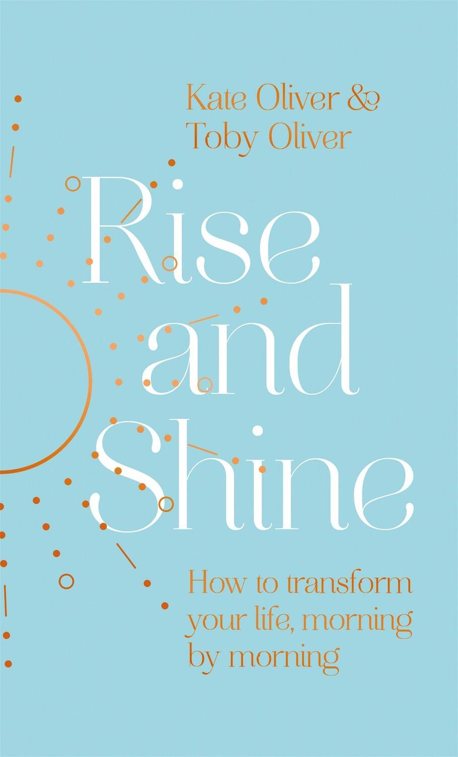 Cover: 9780349429359 | Rise and Shine | How to transform your life, morning by morning | Buch