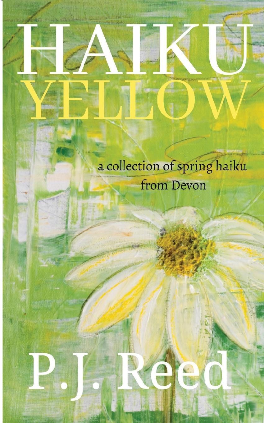Cover: 9781800497986 | Haiku Yellow | P. J. Reed | Taschenbuch | Haiku Seasons | Paperback