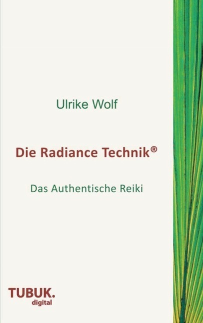 Cover: 9783955950545 | Die Radiance Technik | Das Authentische Reiki | Ulrike Wolf | Buch