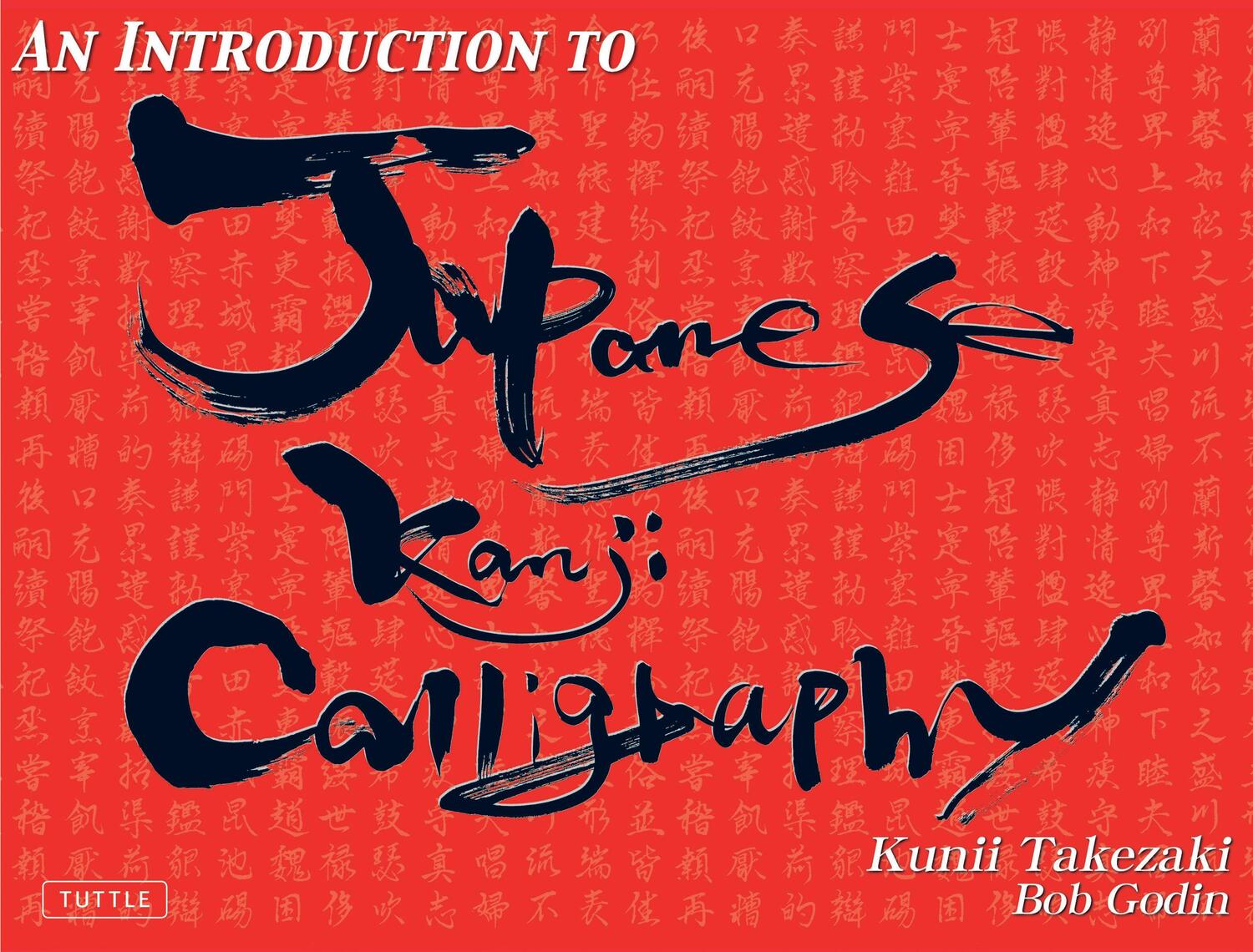 Cover: 9784805309254 | An Introduction to Japanese Kanji Calligraphy | Kunii Takezaki (u. a.)