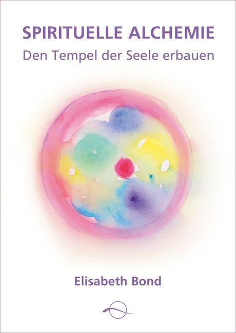 Cover: 9783905878080 | Spirituelle Alchemie | Den Tempel der Seele erbauen | Elisabeth Bond